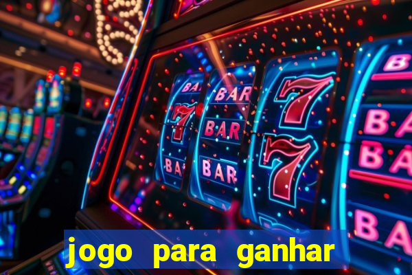 jogo para ganhar dinheiro gratuito